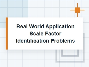 Identifying Scale Factors in Practical Applications