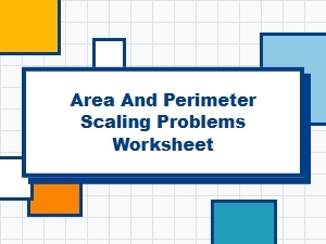 Scaling Practice for Area and Perimeter Problems
