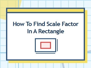 Scaling Rectangles: Finding the Factor