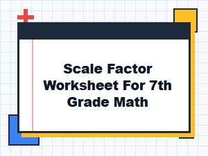 Scaling Up with the Scale Factor Worksheet
